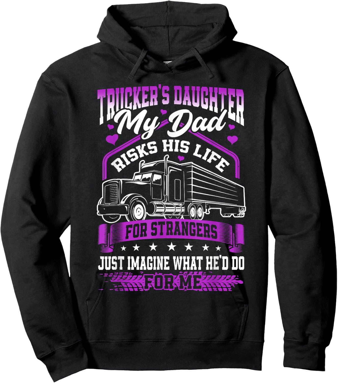 Trucker's Daughter, My Dad Risks His Life Hoodie - Hoodie | Black