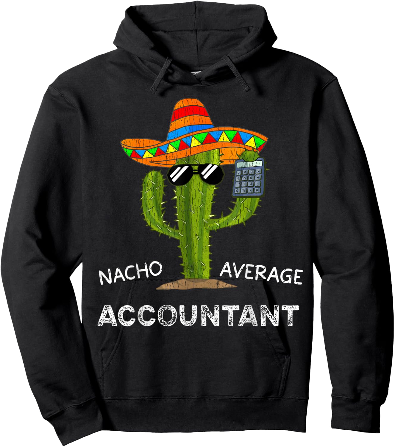 Nacho Average Accountant Funny Accountant Men and Women Hoodie - Hoodie | Black