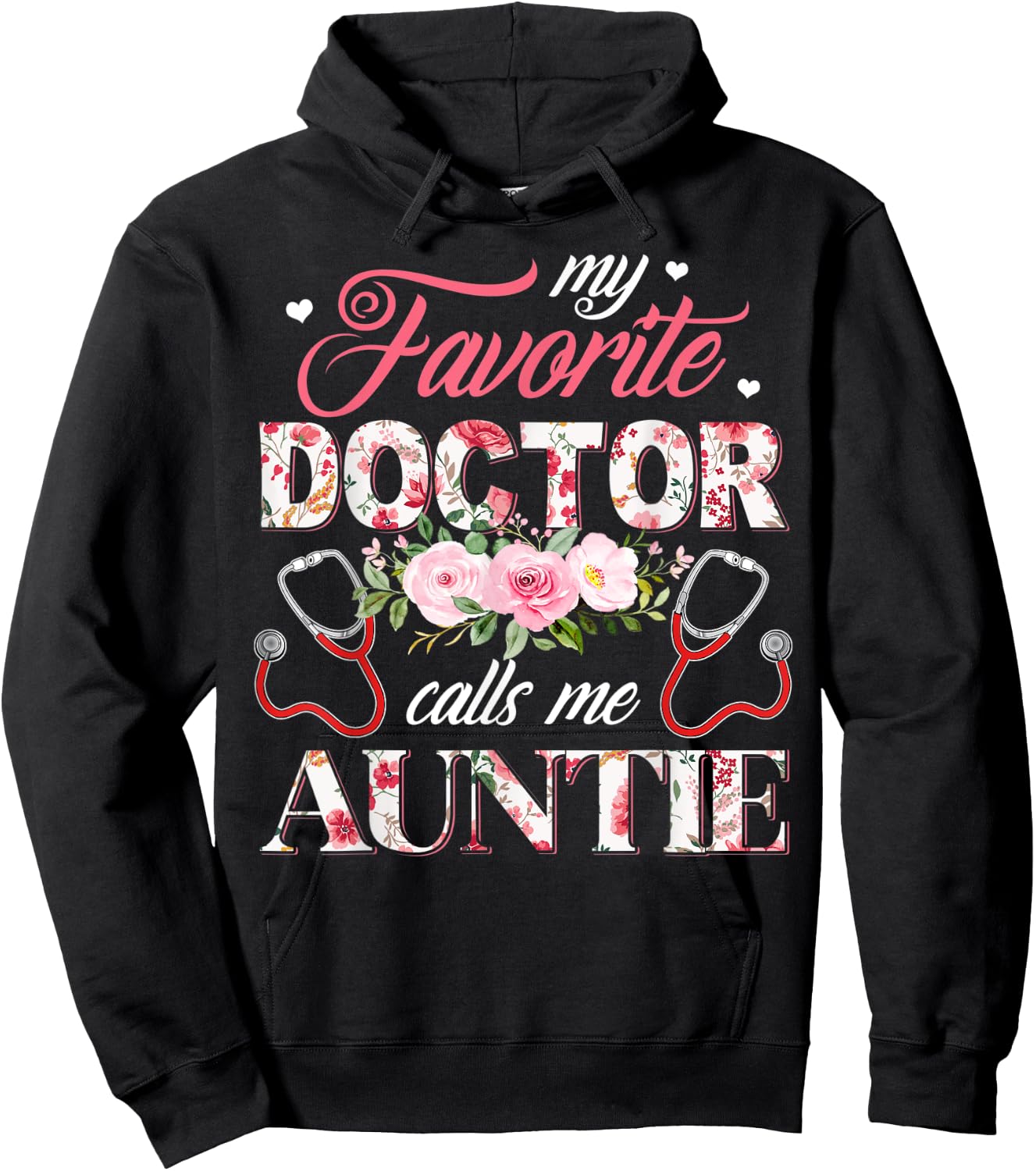 My Favorite Doctor Call Me Auntie Flower Happy Mother's Day Hoodie - Hoodie | Black