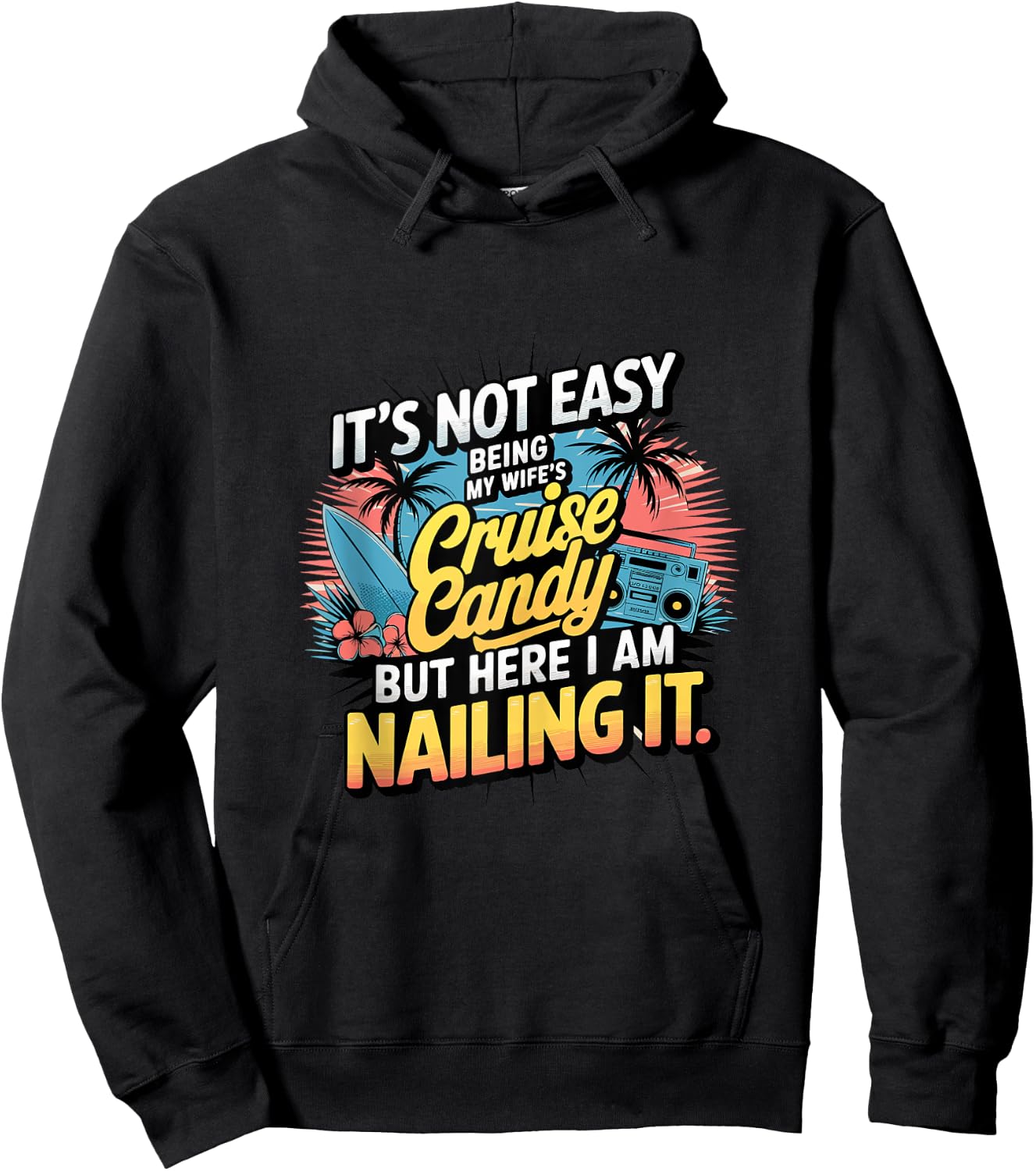 Its Not Easy Being My Wife's Cruise Candy But Here I Am Hoodie - Hoodie | Black