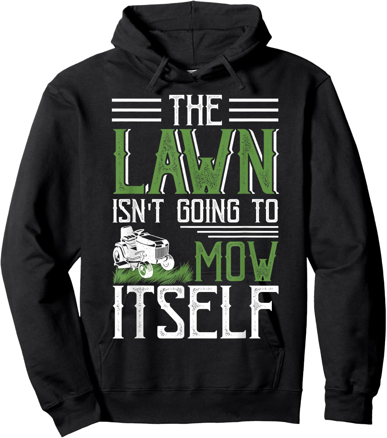 The Lawn Isn't Going to Mow Itself Hoodie - Hoodie | Black