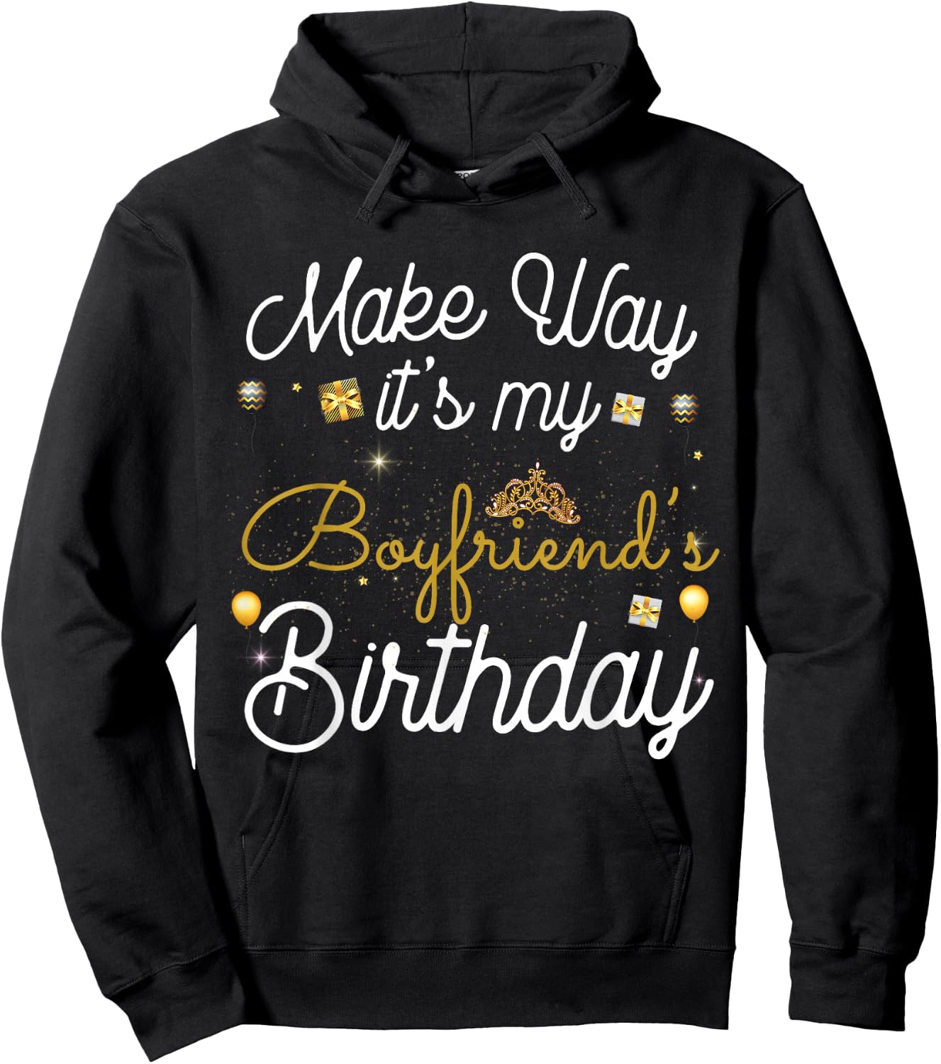 Make way It's My Boyfriend's Birthday Hoodie - Hoodie | Black