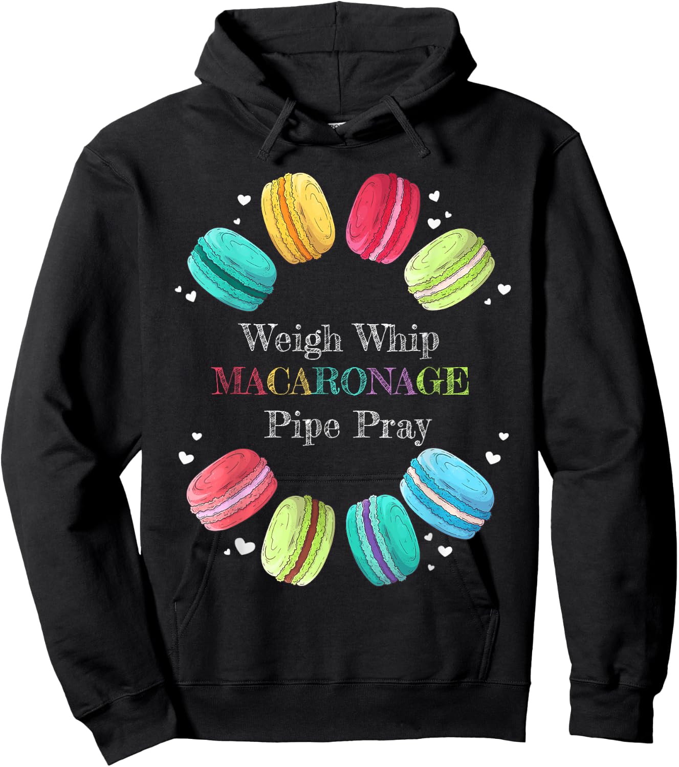 Weigh Whip Macaronage Pipe Pray - Funny Raspberry Macarons Hoodie - Hoodie | Black