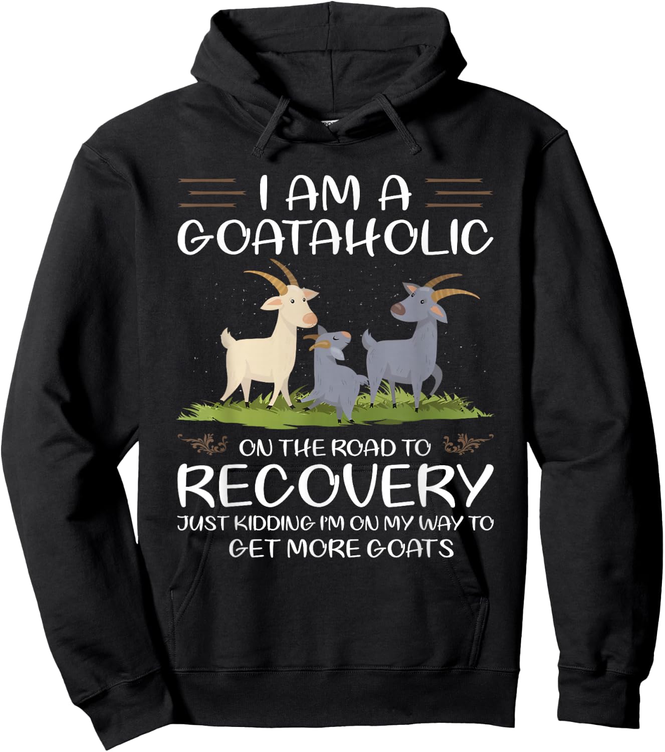 I Am A Goataholic On The Road To Recovery Hoodie - Hoodie | Black