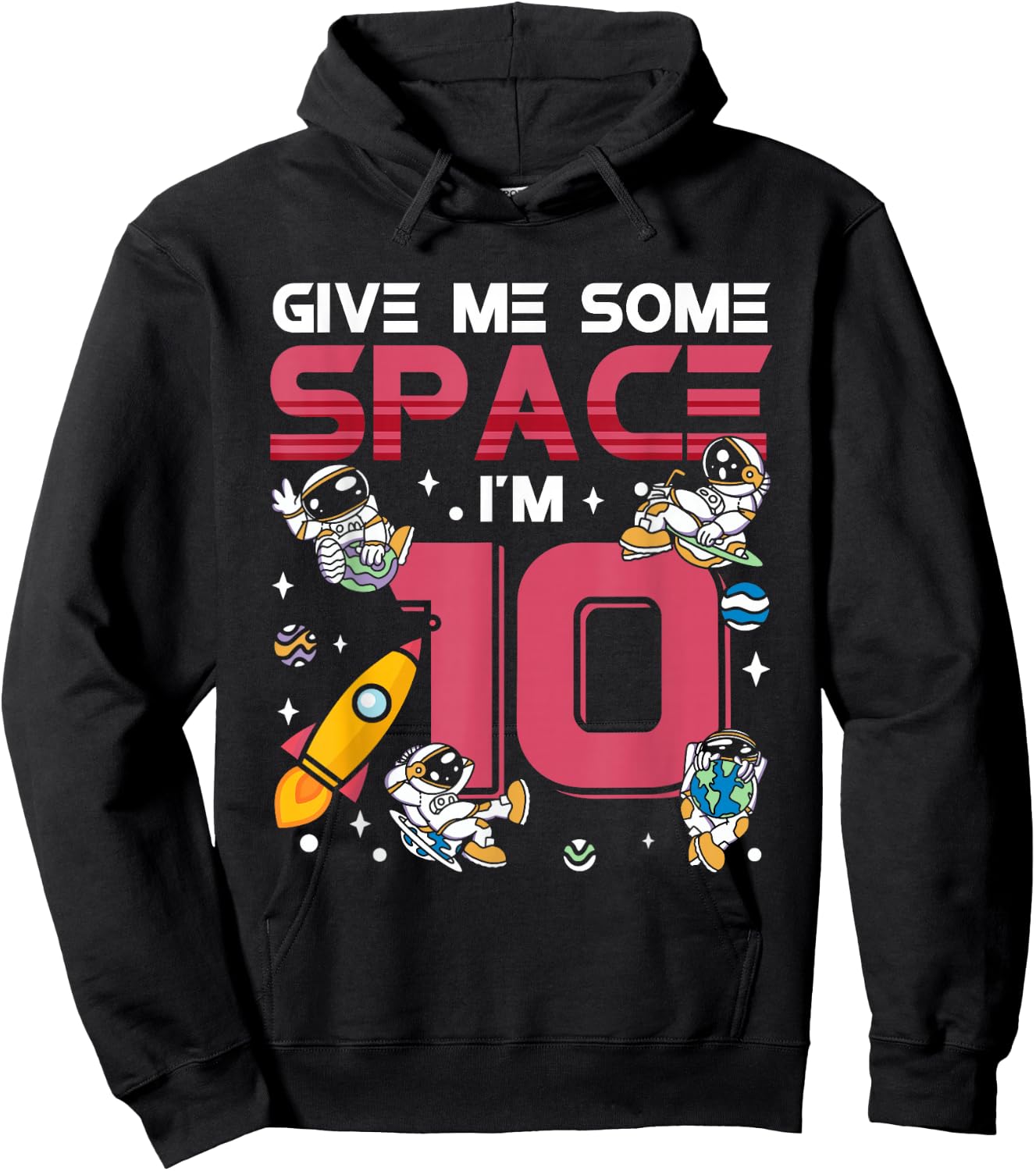 Give Me Some Space Ship I'm 10 Galaxy Astronout 10th Hoodie - Hoodie | Black
