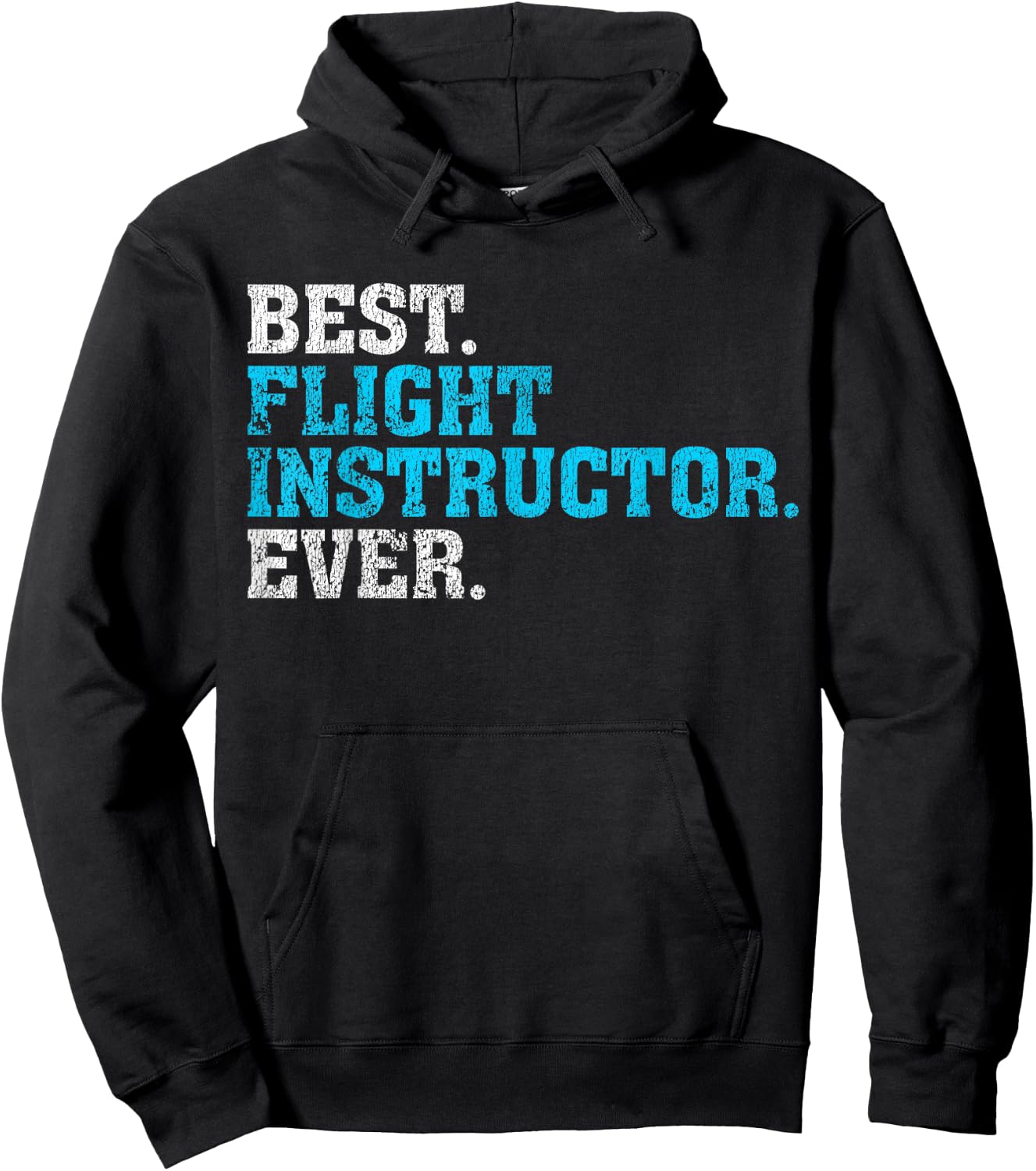 Best Flight Instructor Ever | Flight Instructor Shirt Gift Hoodie - Hoodie | Black