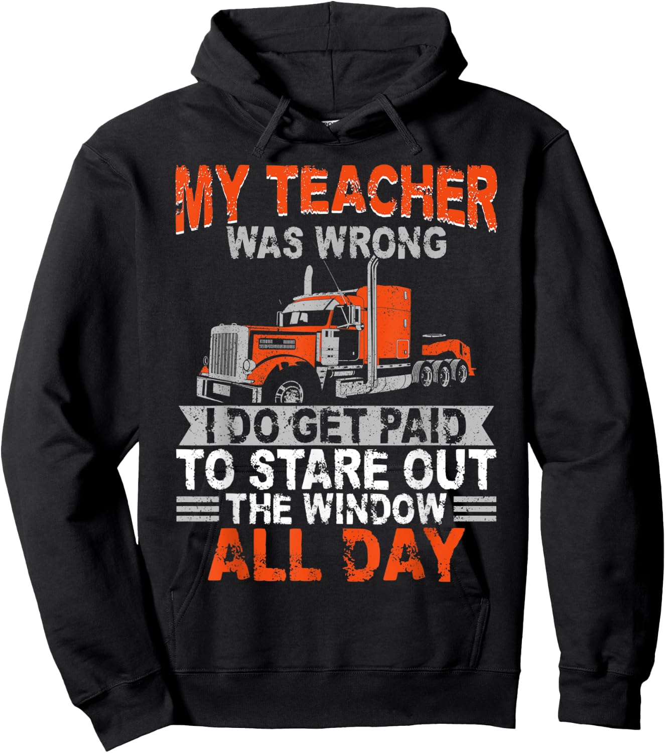 Trucker Truck Driver Vintage My Teacher Was Wrong I Do Get Hoodie - Hoodie | Black