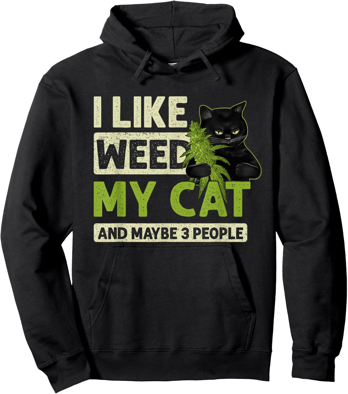 I Like Weed My Cat And Maybe 3 People Funny Cats And Weed Men Women Hoodie - Hoodie | Black
