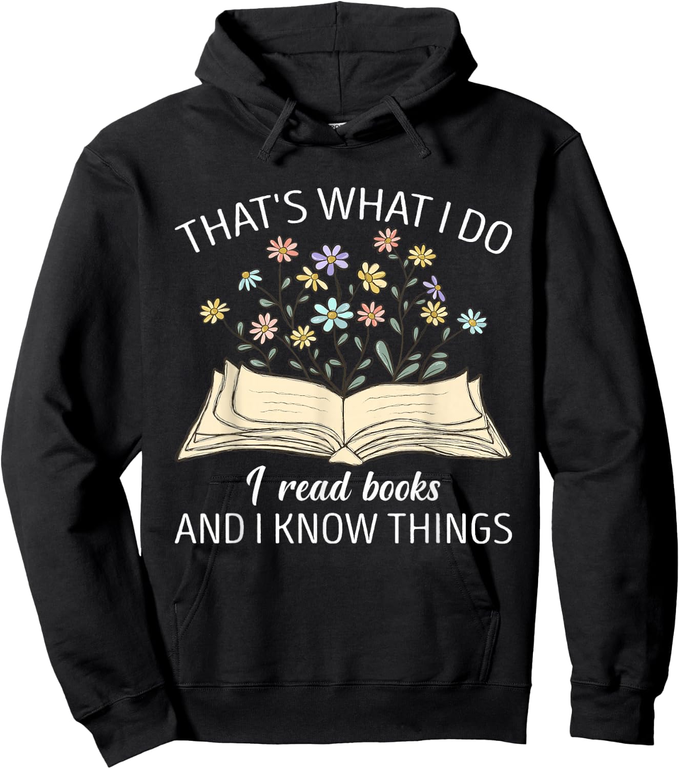 That's What I Do I Read Books And I Know Things Book Lovers Hoodie - Hoodie | Black