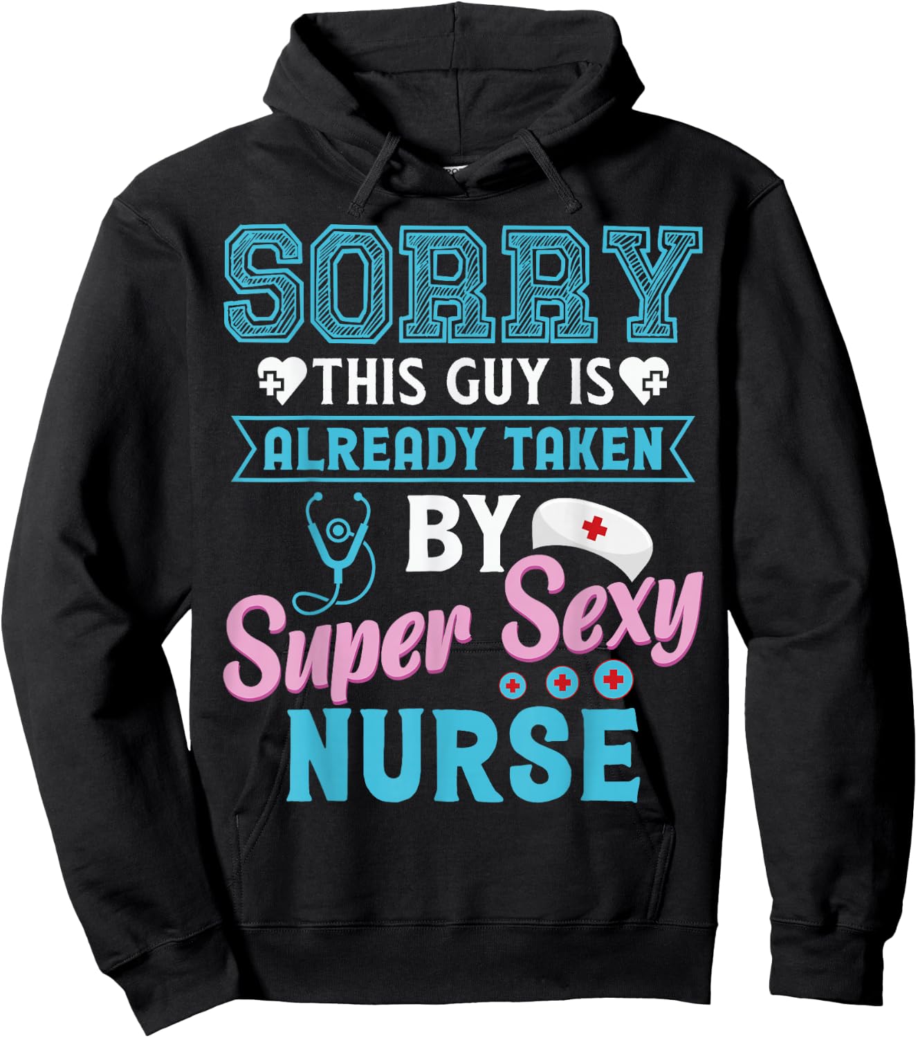 Sorry This Guy Is Already Taken By Super Sexy Nurse Hoodie - Hoodie | Black