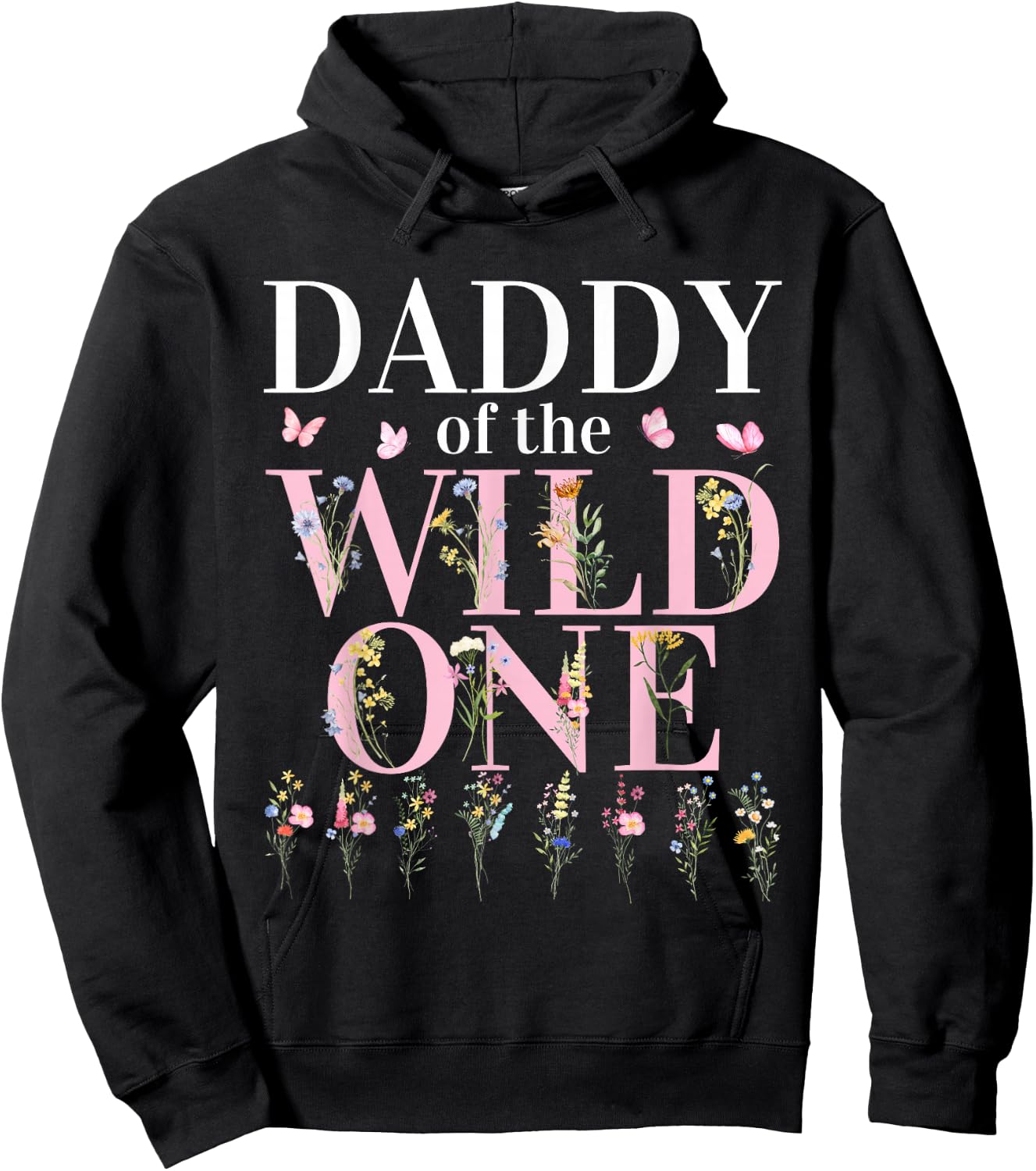 Daddy Wild One Wildflower 1st Birthday Girl Family Party Hoodie - Hoodie | Black