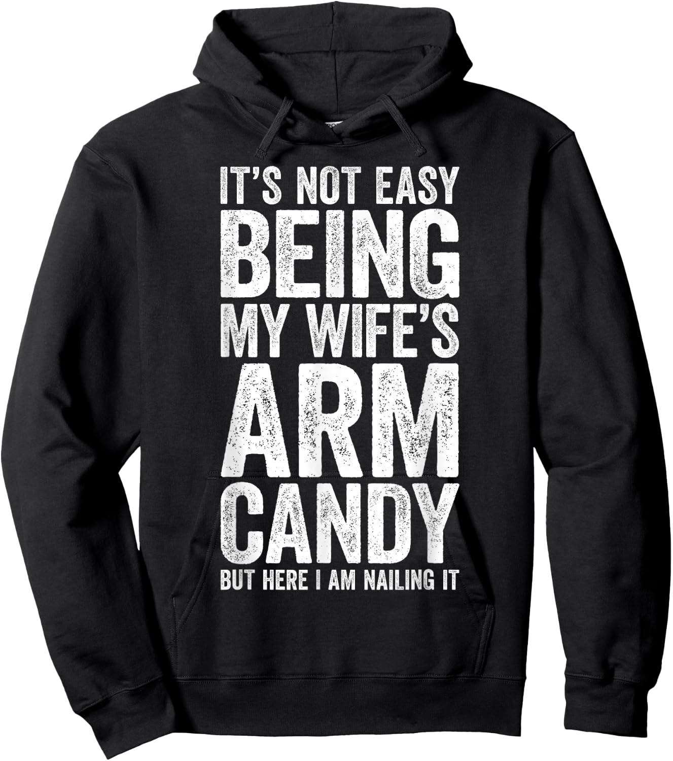 It's Not Easy Being My Wife's Arm Candy Shirt Men Husband Hoodie - Hoodie | Black