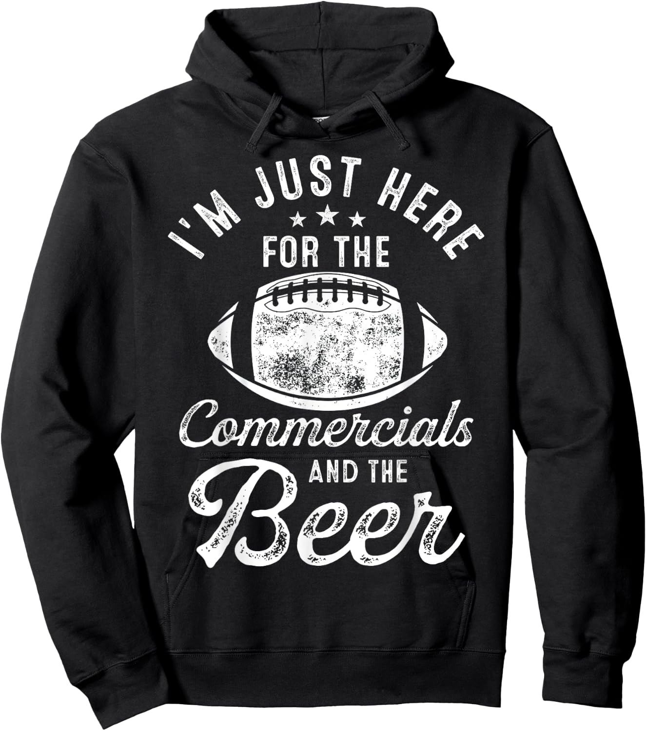 I'm Just Here For The Commercials And Beer Gift Football Hoodie - Hoodie | Black