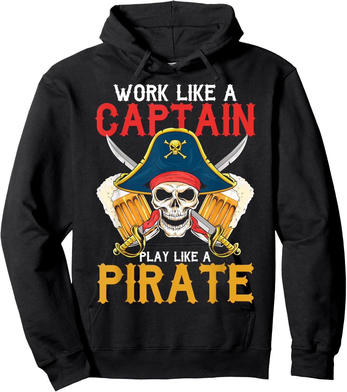 Work Like A Captain Play Like A Pirate Beer Drinking Party Hoodie - Hoodie | Black