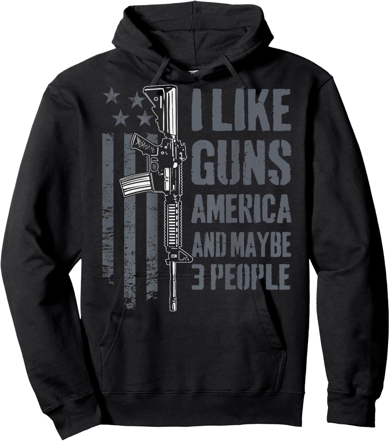 I like Guns America & Maybe 3 People - Funny Gun - ON BACK Hoodie - Hoodie | Black