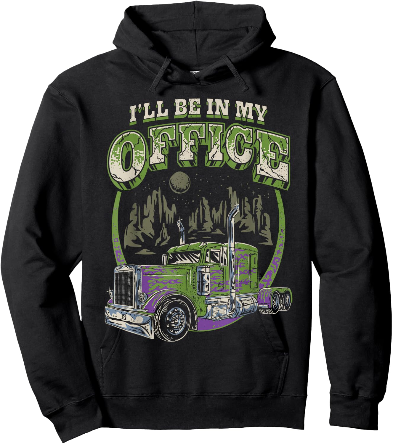 I'll Be In My Office Trucker Truck Driver Funny Men Driving Hoodie - Hoodie | Black
