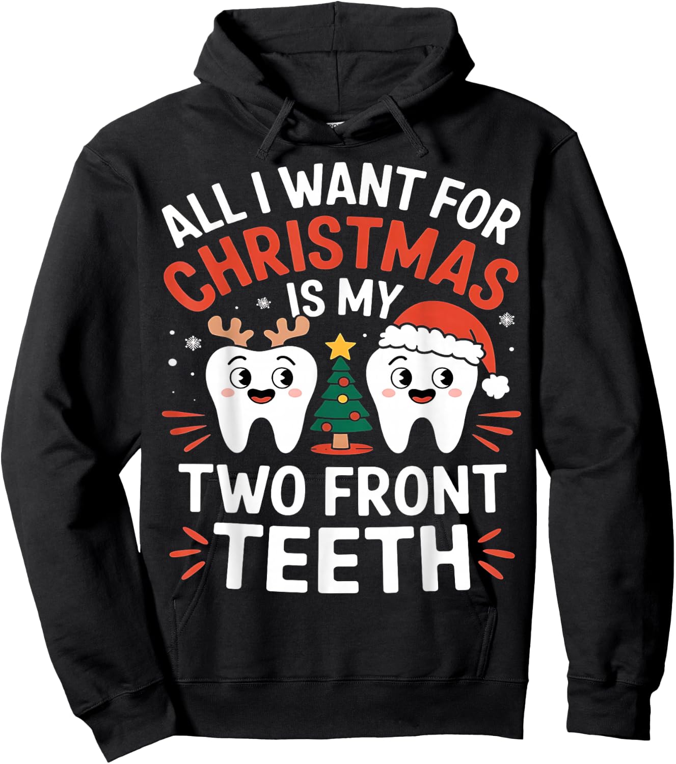 All I want for Christmas is My Two Front Teeth Funny Hoodie - Hoodie | Black