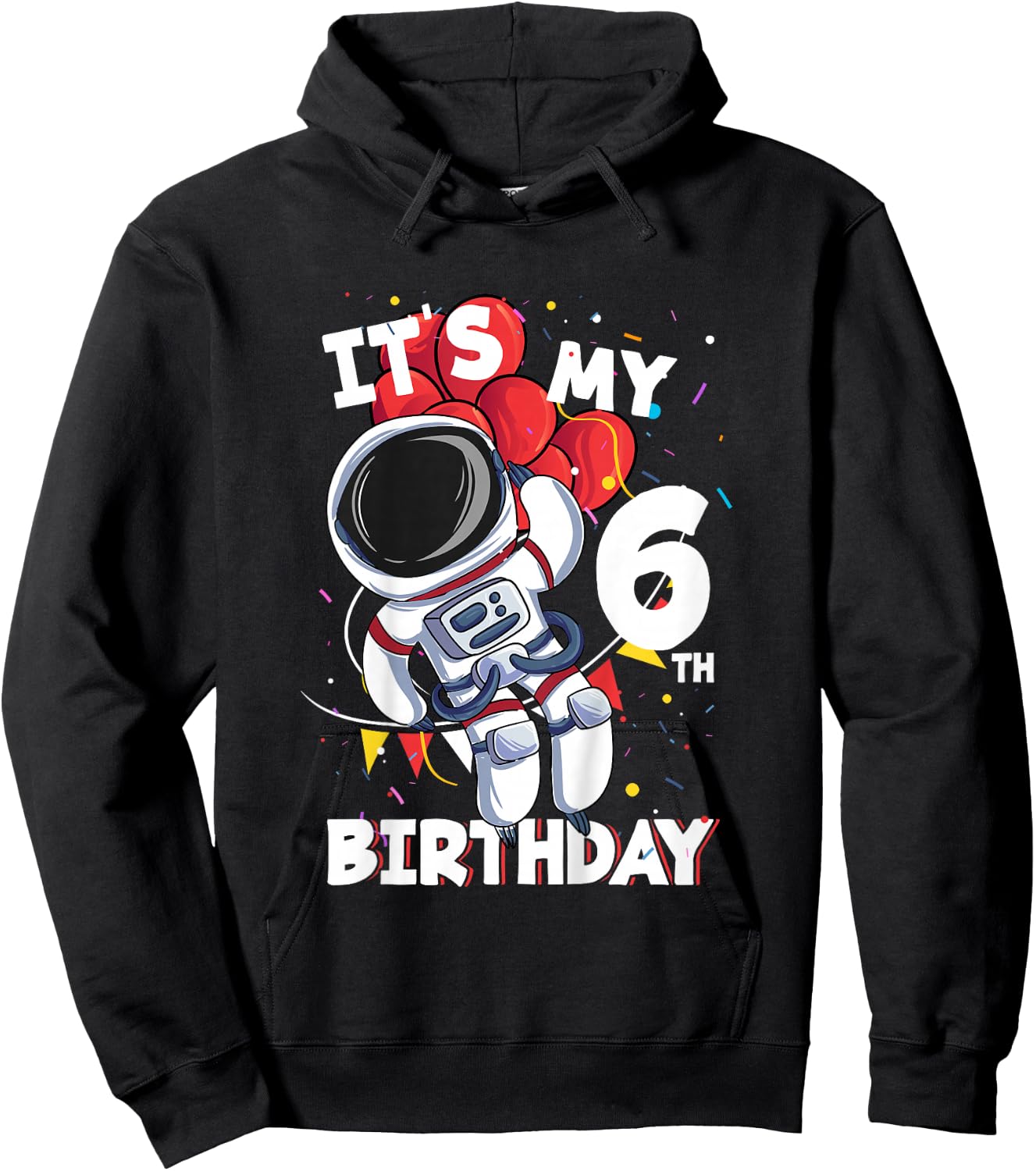 Its My 6th Birthday 6 Year Old Astronaut Birthday Hoodie - Hoodie | Black