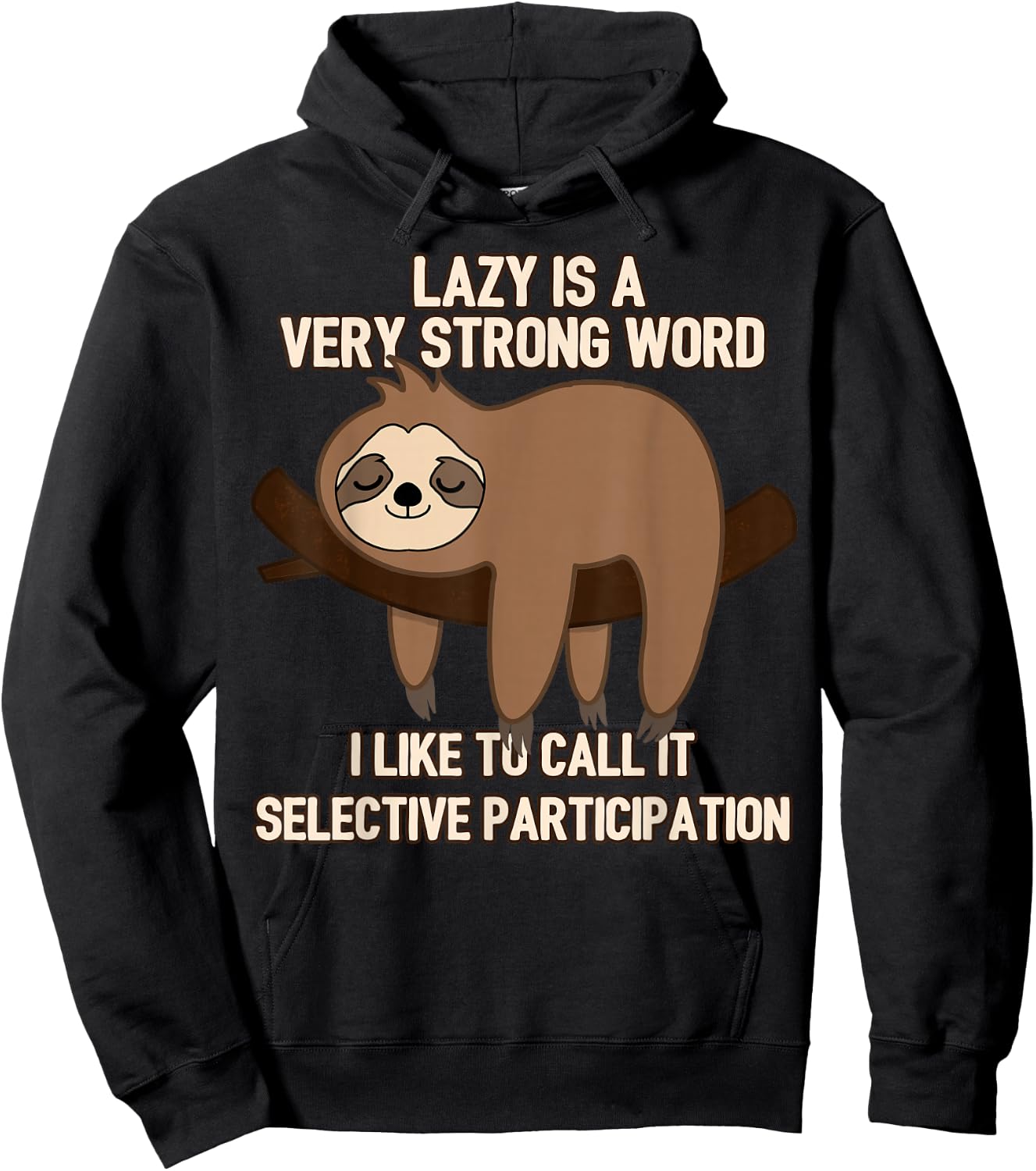 Lazy Is A Very Strong Word, Selective Participation Sloth Hoodie - Hoodie | Black