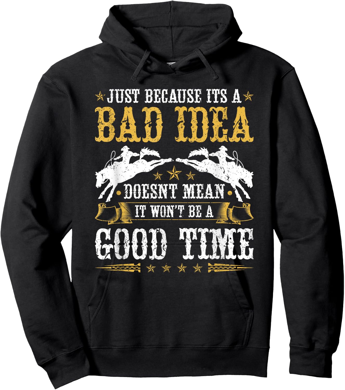 Bronc Riding Rodeo, Bad Idea Good Time Rodeo Western Hoodie - Hoodie | Black