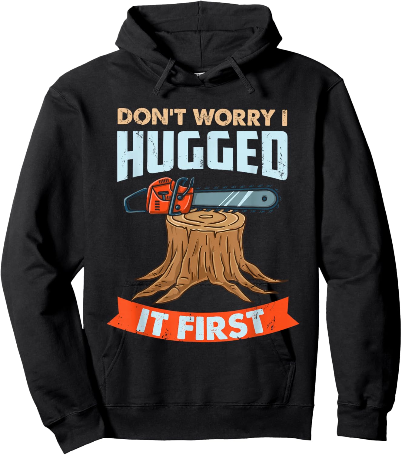 Don't Worry I Hugged It First Arborist Hoodie - Hoodie | Black