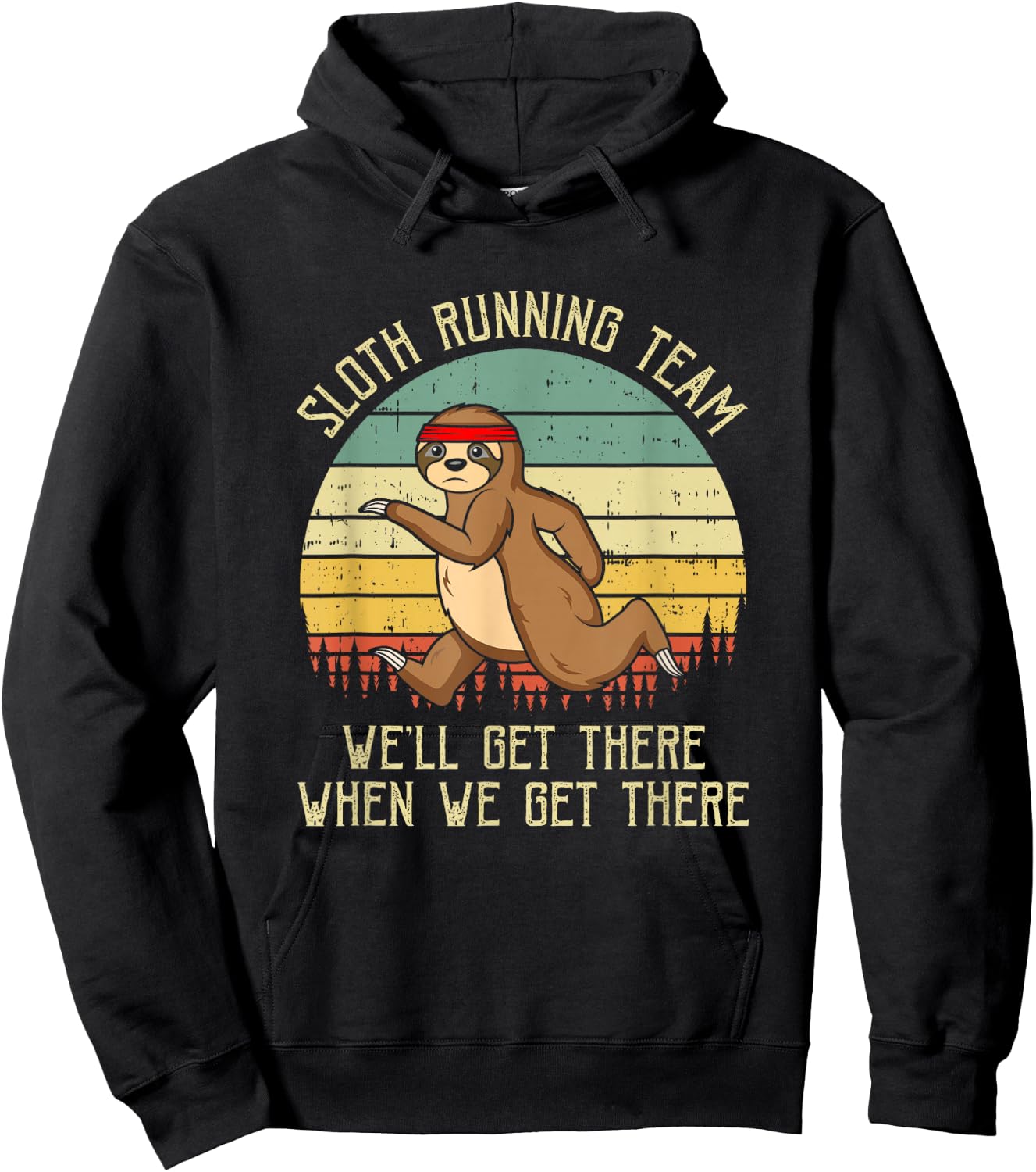 Sloth Running Team We'll Get There Jogger Cardio Sports Hoodie - Hoodie | Black