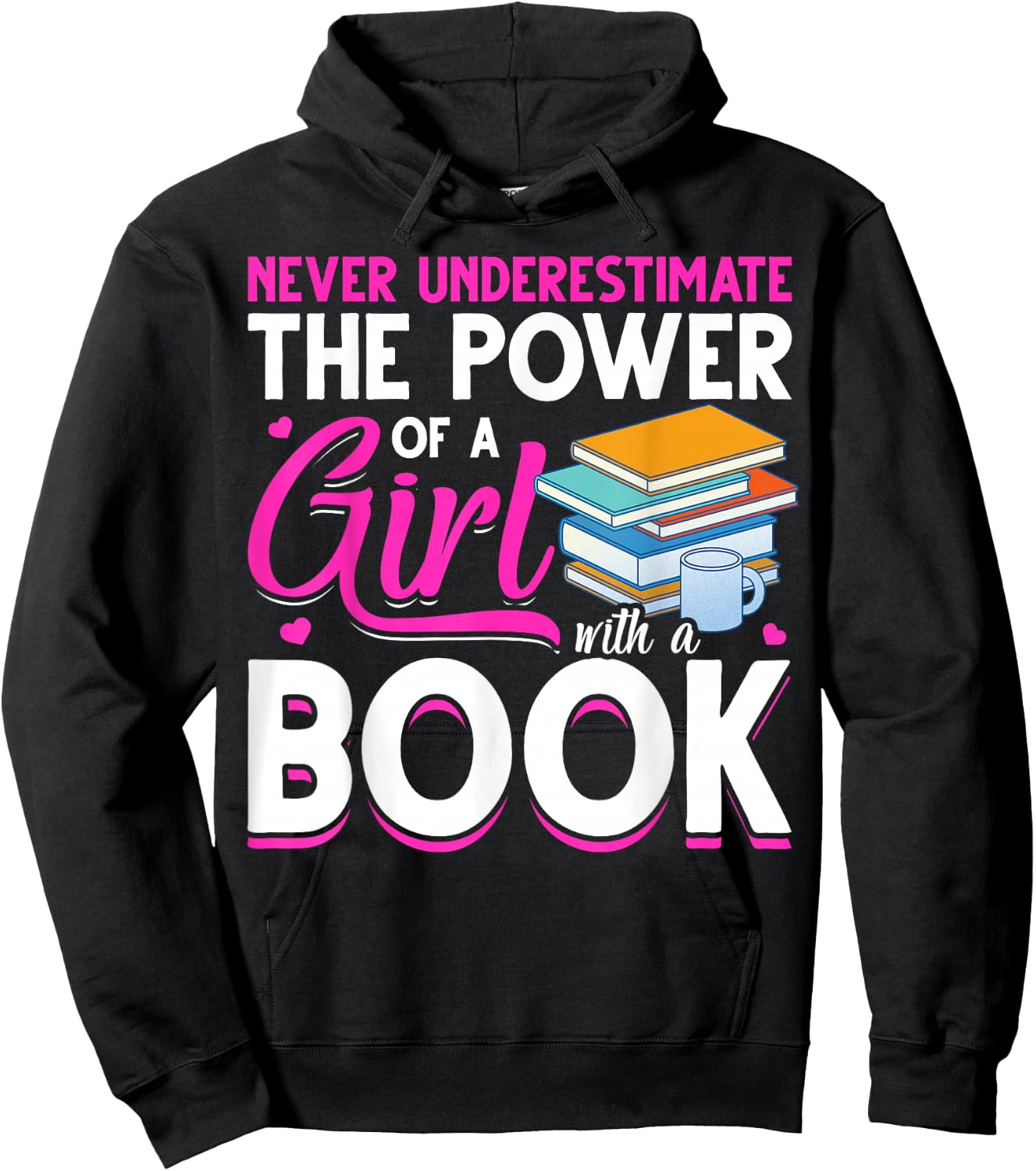 Never Underestimate The Power Of A Girl With A Book Reading Hoodie - Hoodie | Black