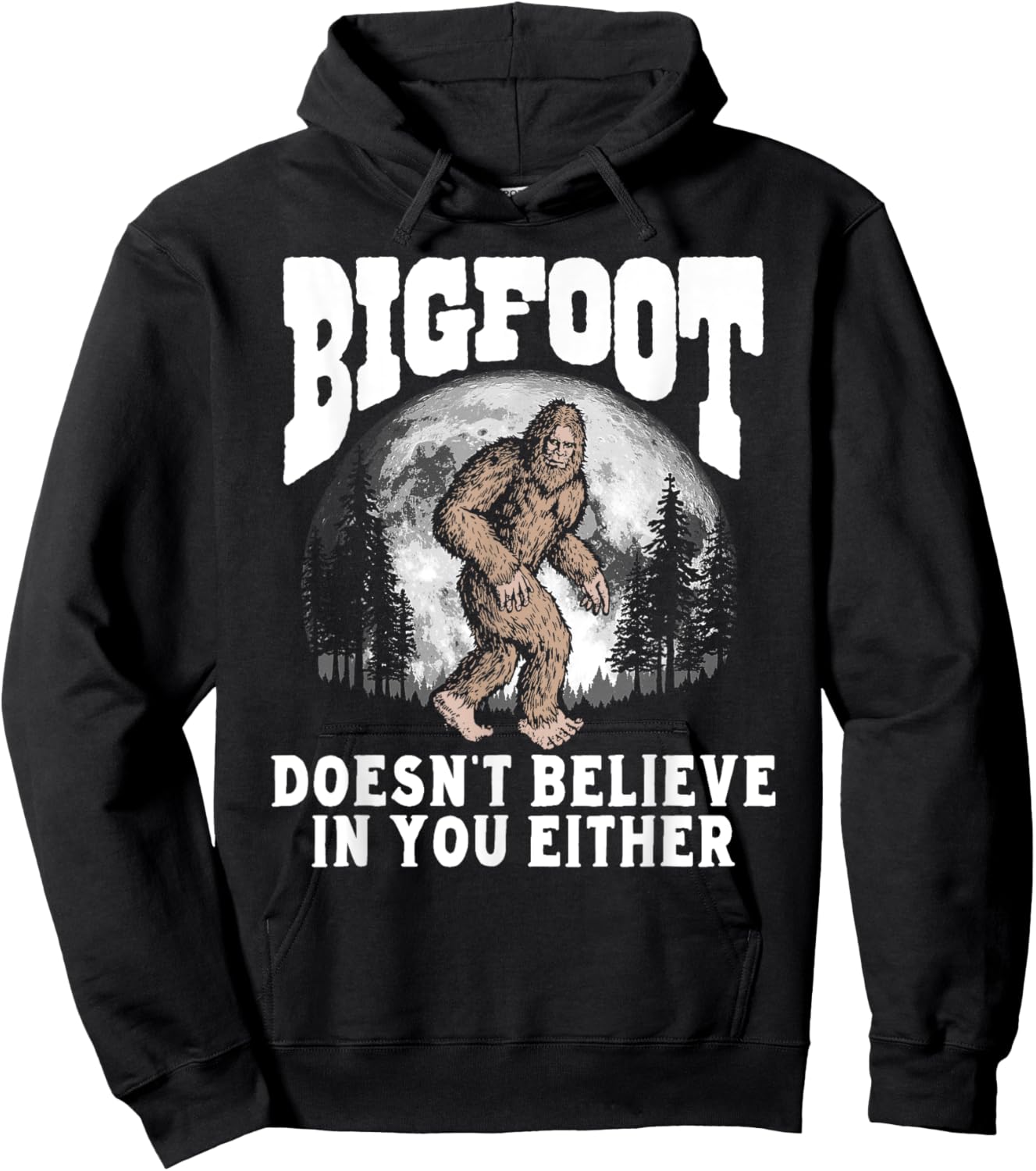 Bigfoot Doesn't Believe in You Either! Funny Sasquatch Moon Hoodie - Hoodie | Black