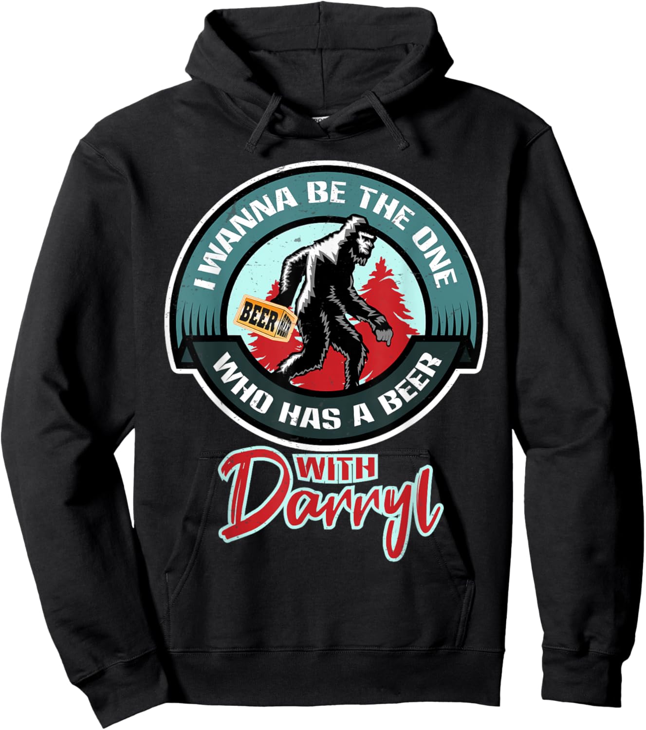 Funny Bigfoot - Wanna Have a Beer With Darryl Hoodie - Hoodie | Black