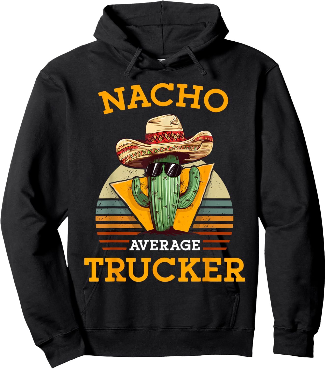 Nacho Average Trucker Funny Truck Driver Mexican Pun Vintage Hoodie - Hoodie | Black