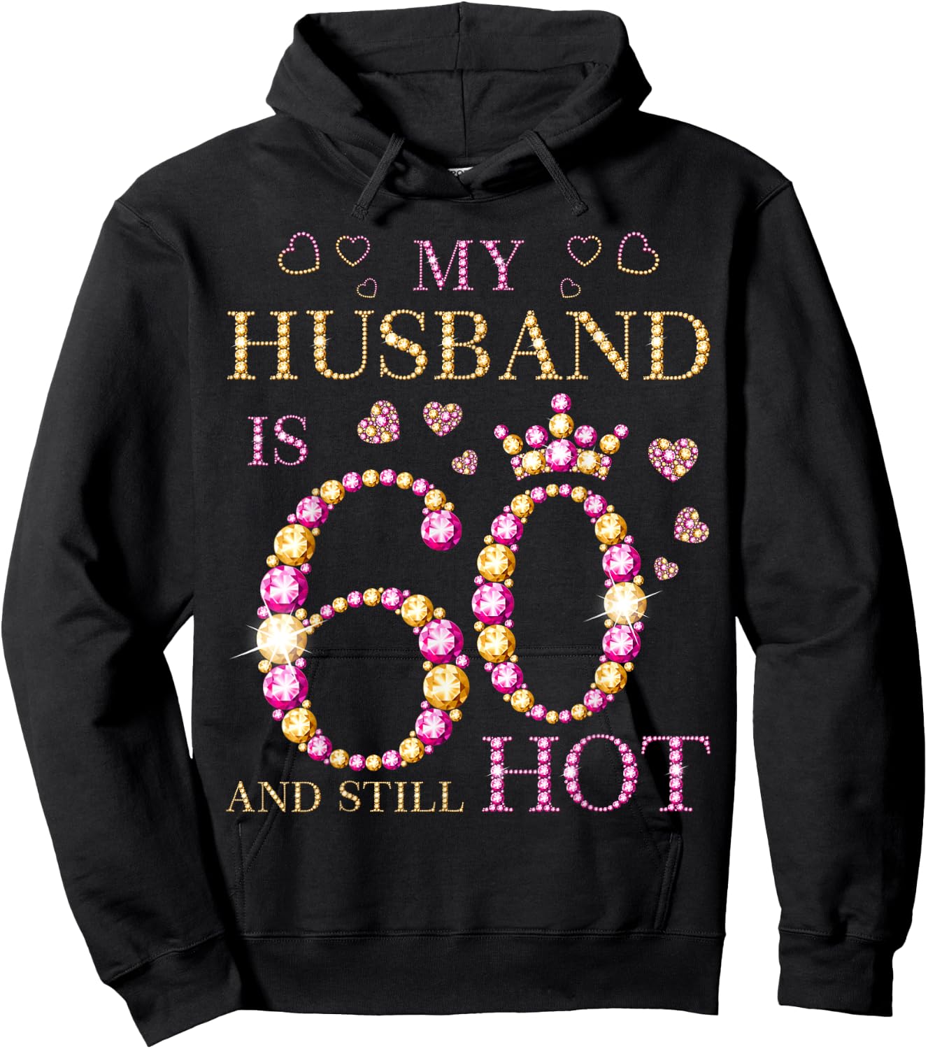 My Husband Is 60 And Still Hot My Husband 60th Birthday Cute Hoodie - Hoodie | Black