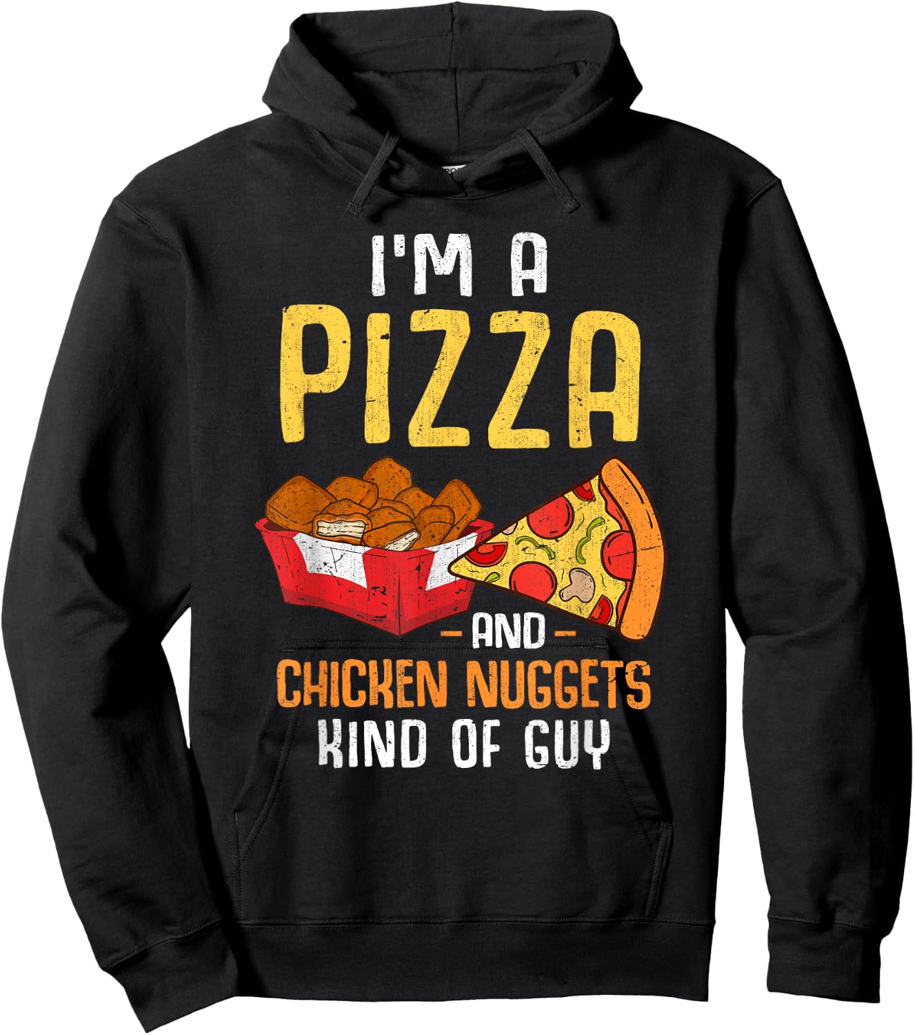 Im A Pizza And Chicken Nuggets Kind Of Guy Chicken Nugget Hoodie - Hoodie | Black