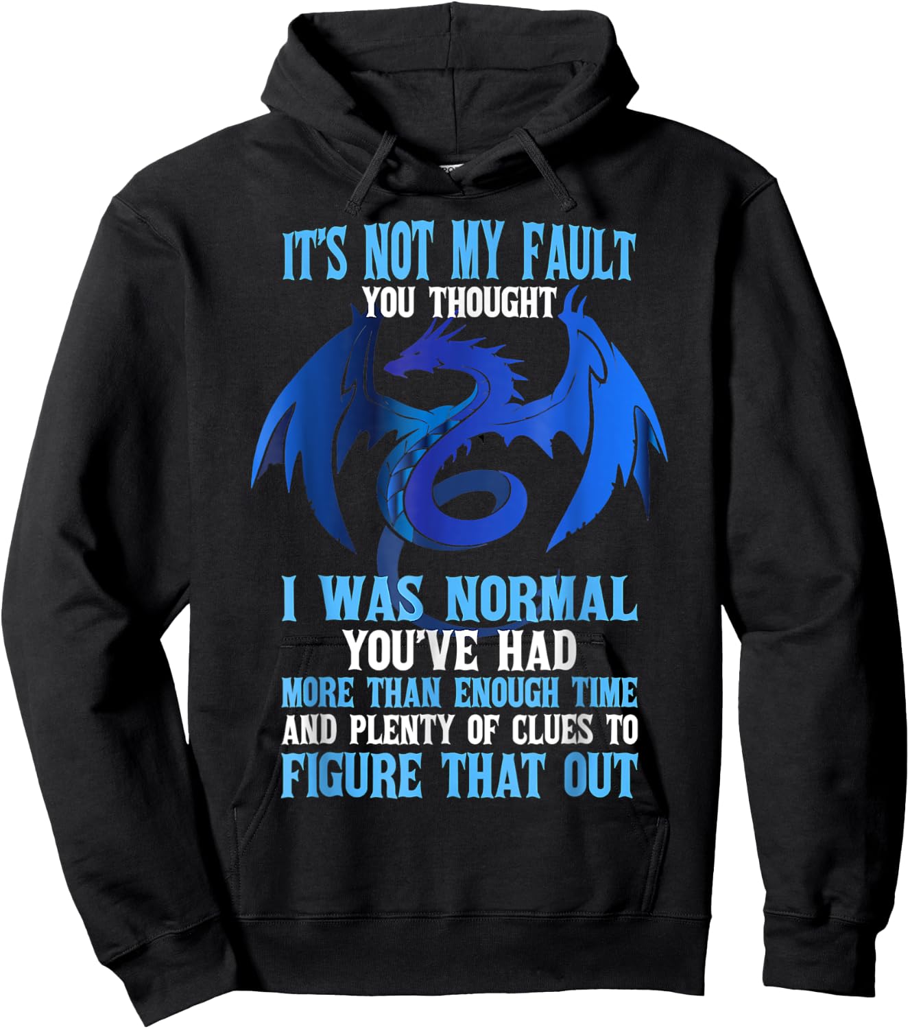 It's Not My Fault You Thought I Was Normal Dragon Funny Hoodie - Hoodie | Black
