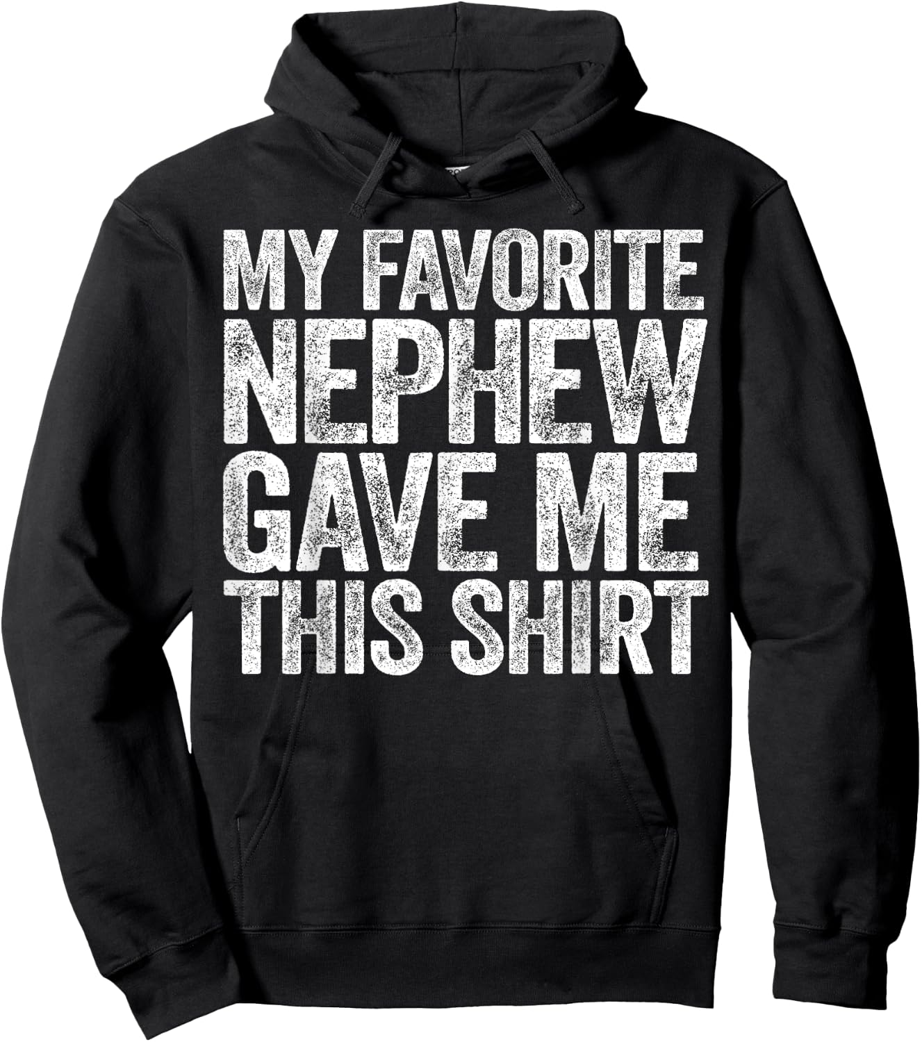 My Favorite Nephew Gave Me This Shirt Funny Uncle Aunt Hoodie - Hoodie | Black