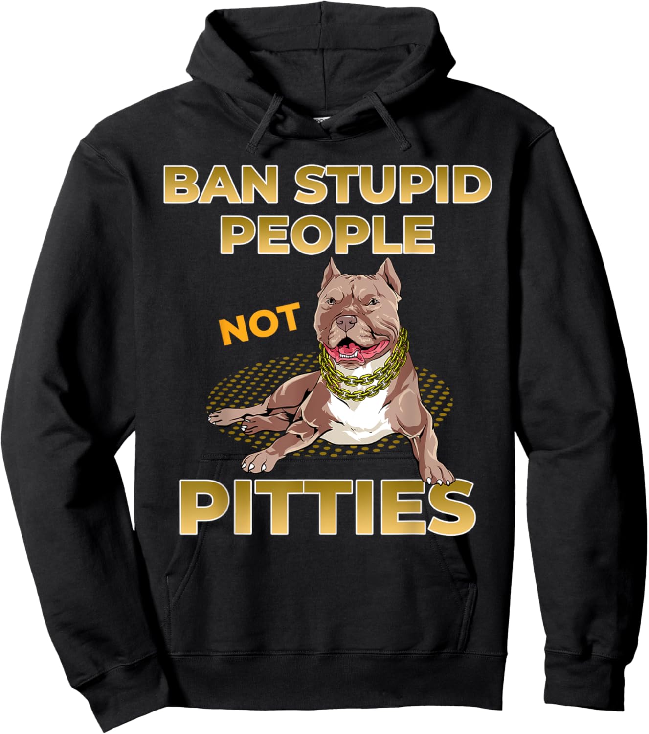 Pitbull Dog Shirt -Ban Stupid People not Pitbulls Lover Gift Hoodie - Hoodie | Black