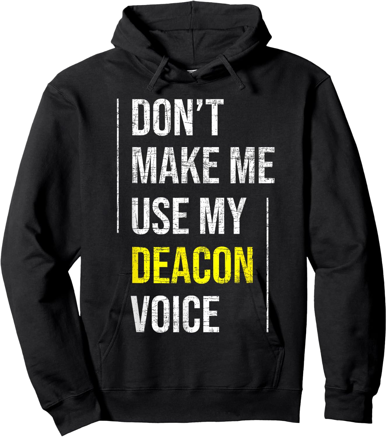 Don't Make Me Use My Deacon Voice - Church Minister Catholic Hoodie - Hoodie | Black