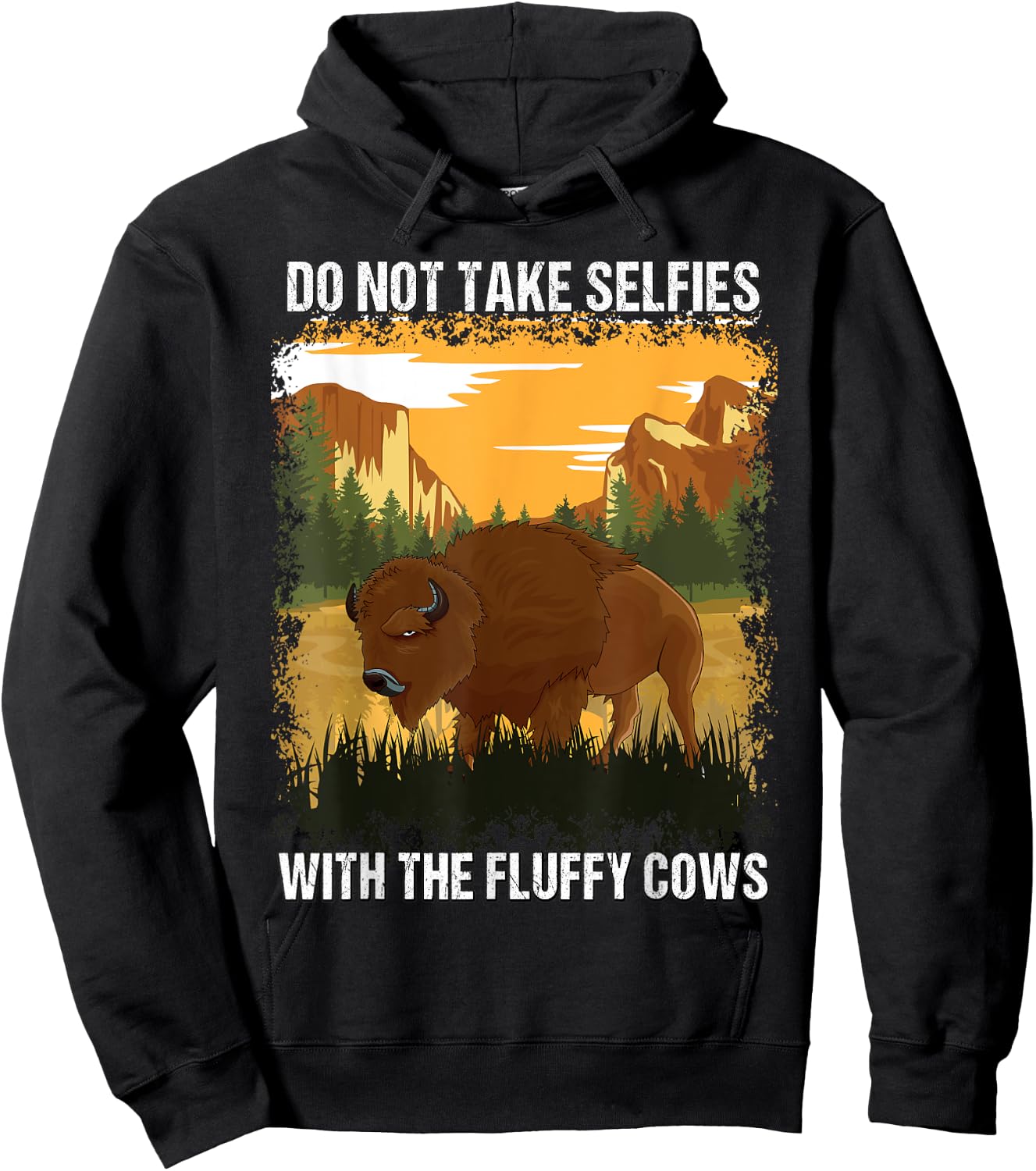 Yellowstone Park Do Not Take Selfies With Fluffy Bison Cows Hoodie - Hoodie | Black
