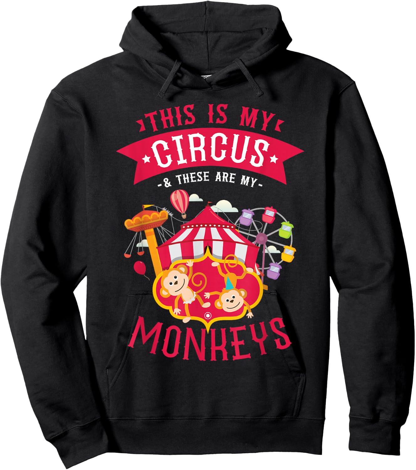 This Is My Circus And These Are My Monkeys Carnival Hoodie - Hoodie | Black