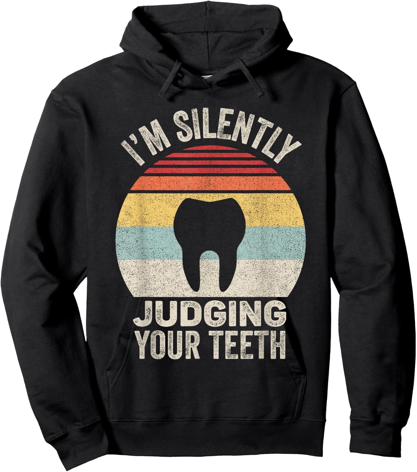 Vintage Retro I'm Silently Judging Your Teeth Dentist Dental Hoodie - Hoodie | Black