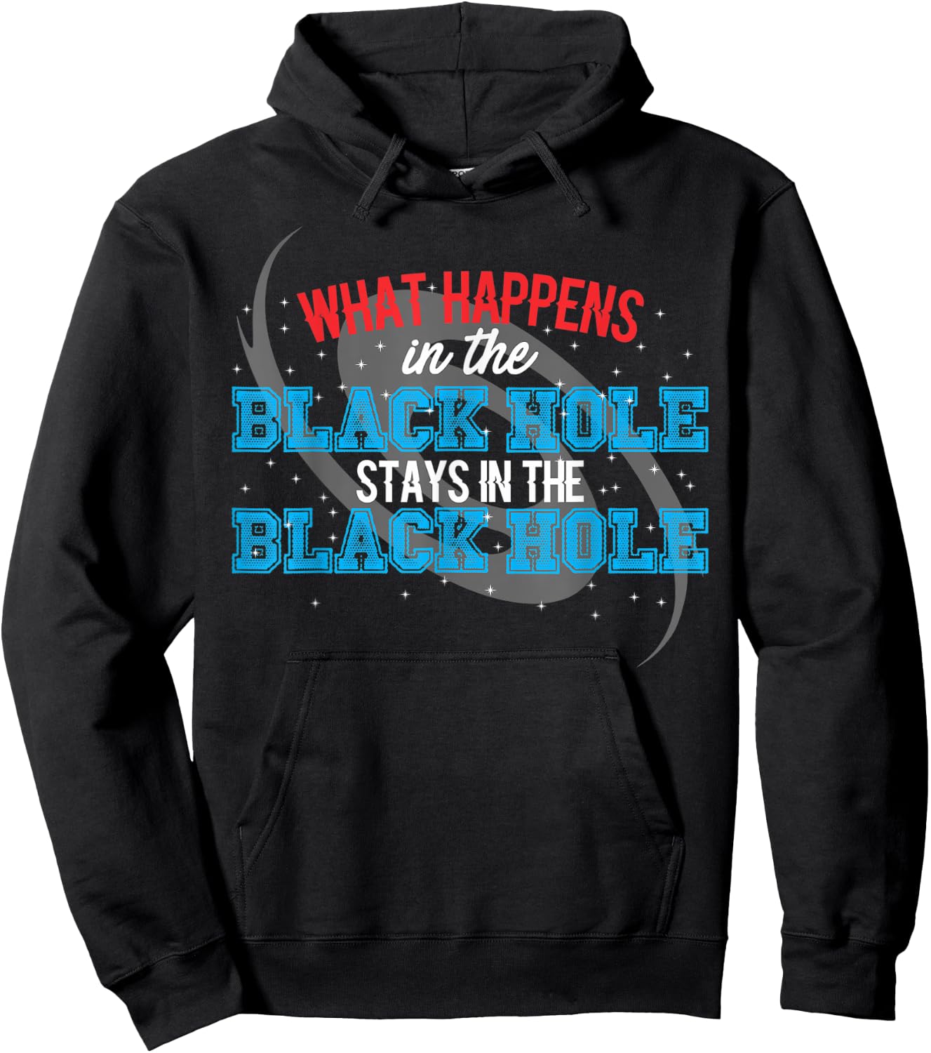 What Happens In The Black Hole Stays In The Black Hole Hoodie - Hoodie | Black