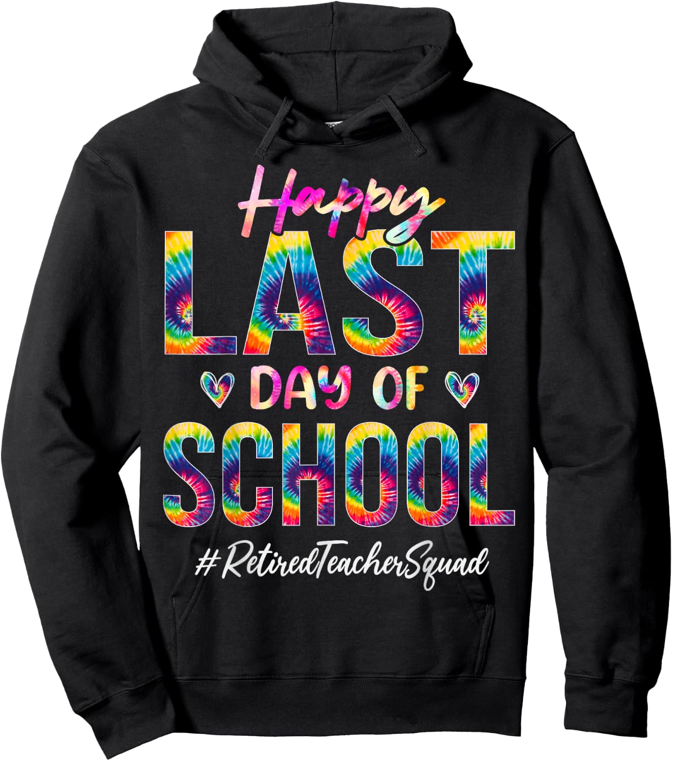 Retired Teacher Squad Happy Last Day of School Funny Tie Dye Women Hoodie - Hoodie | Black
