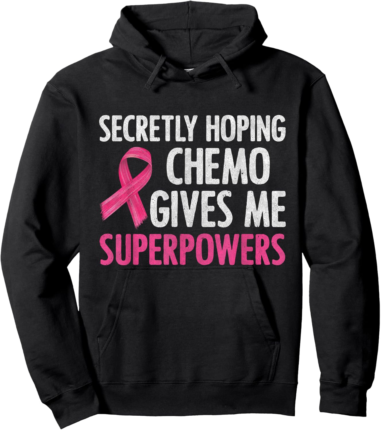 Secretly Hoping Chemo Gives Me Superpowers Breast Cancer Hoodie - Hoodie | Black