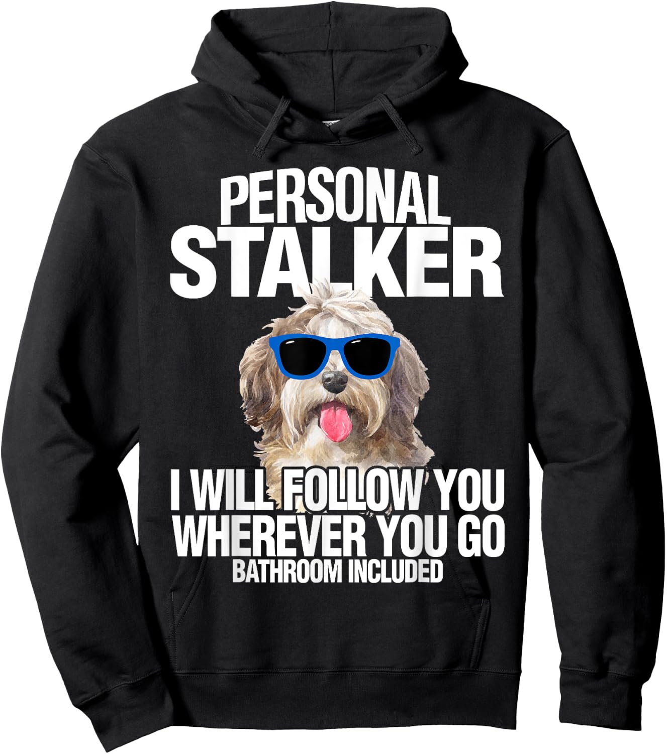 Havanese Dog Shirt Personal Stalker Will Follow You Fun Gift Hoodie - Hoodie | Black
