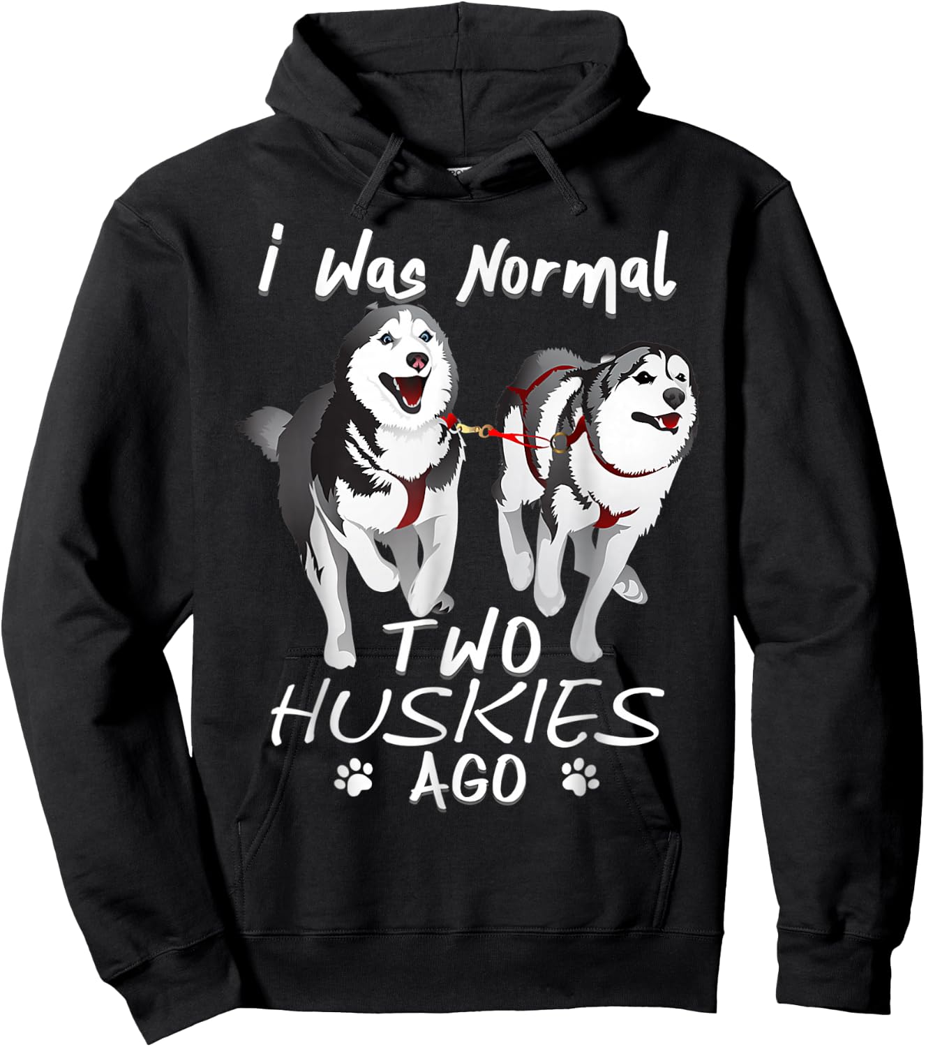 I Was Normal 2 Siberian Huskies Ago - Awesome Cute Dog Women Hoodie - Hoodie | Black
