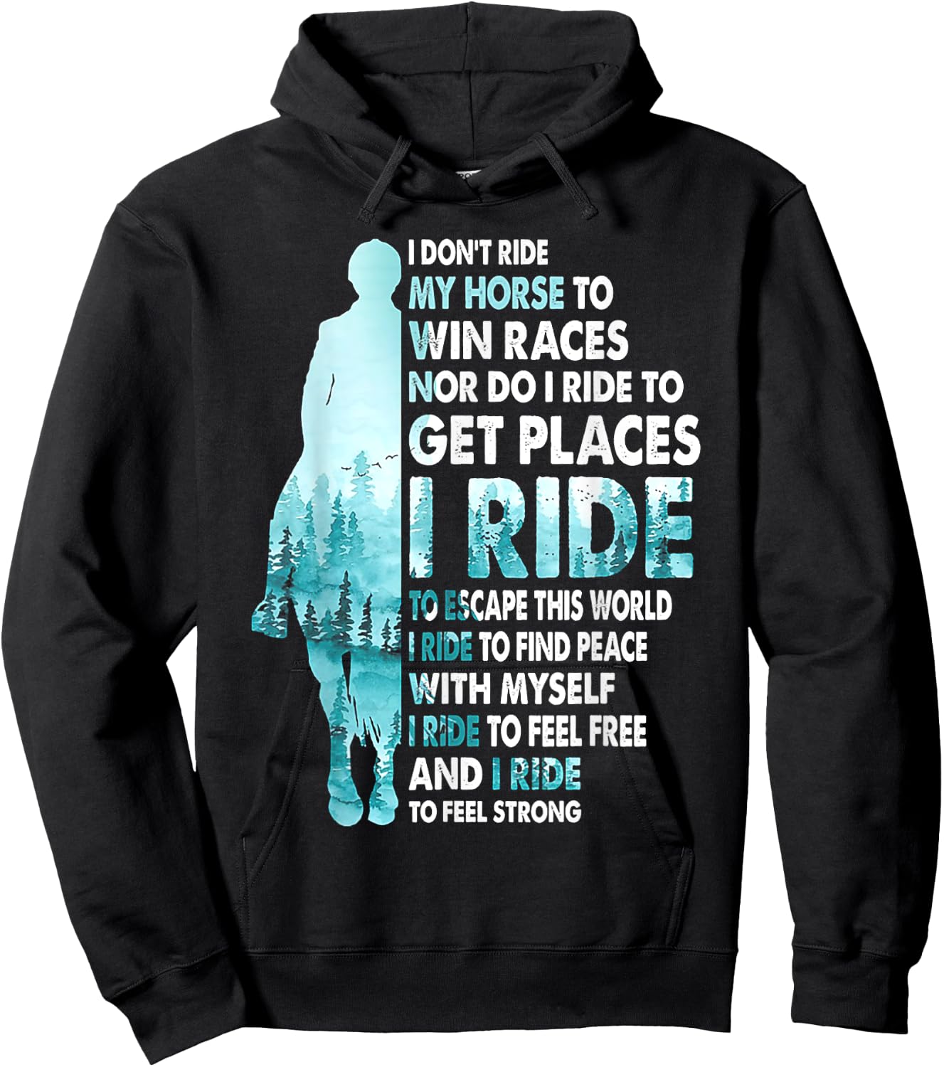 I Don't Ride My Horse To Win Races I Ride To Feel Strong Hoodie - Hoodie | Black