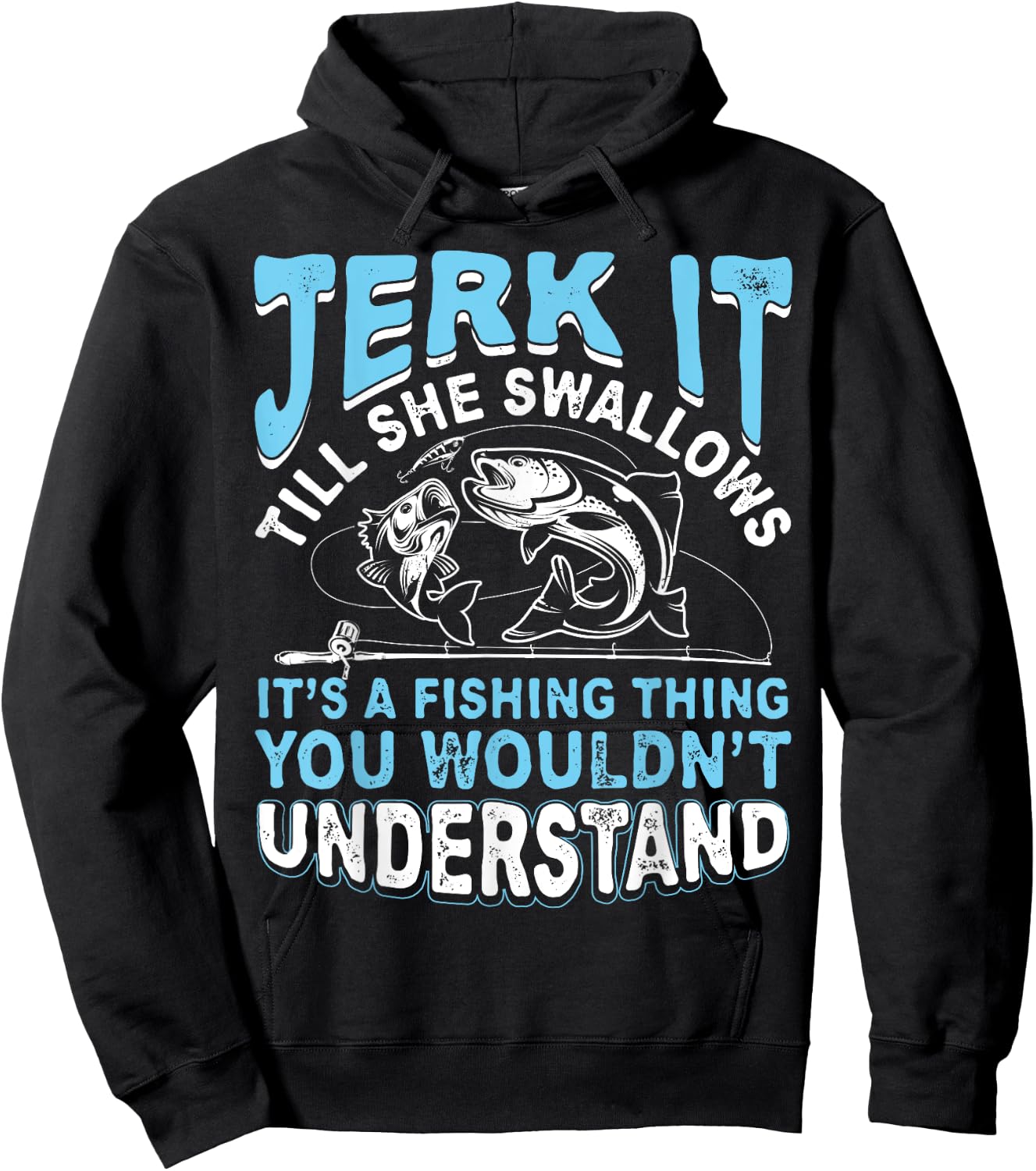 Jerk It Till She Swallows It's A Fishing Thing T Shirt Men Hoodie - Hoodie | Black