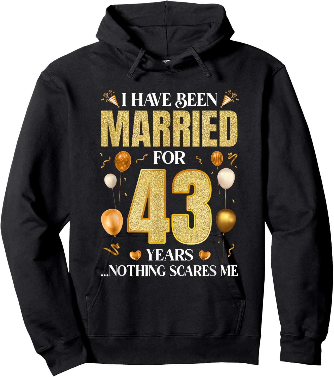I Have Been Married For 43 Years 43Rd Wedding Anniversary Hoodie - Hoodie | Black