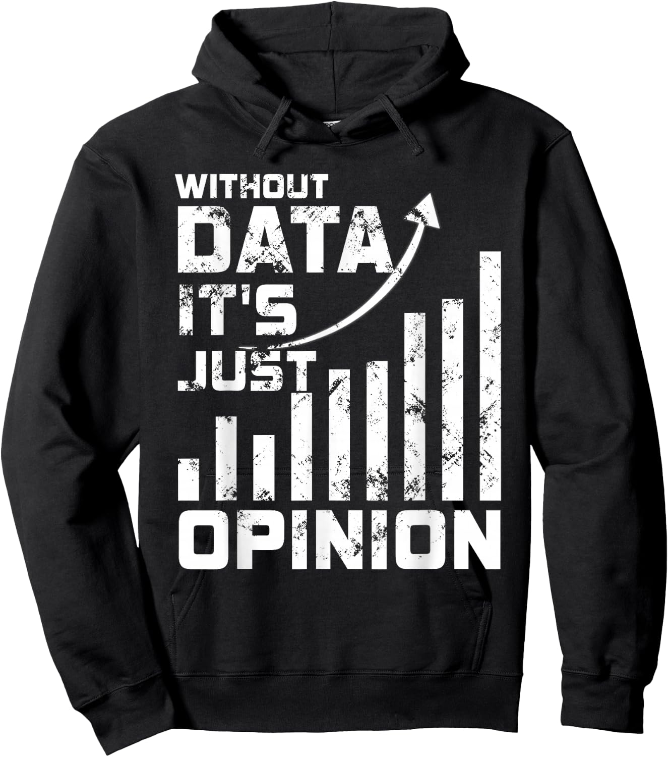 Without Data It's Just Opinion Funny Data Enthusiast Hoodie - Hoodie | Black