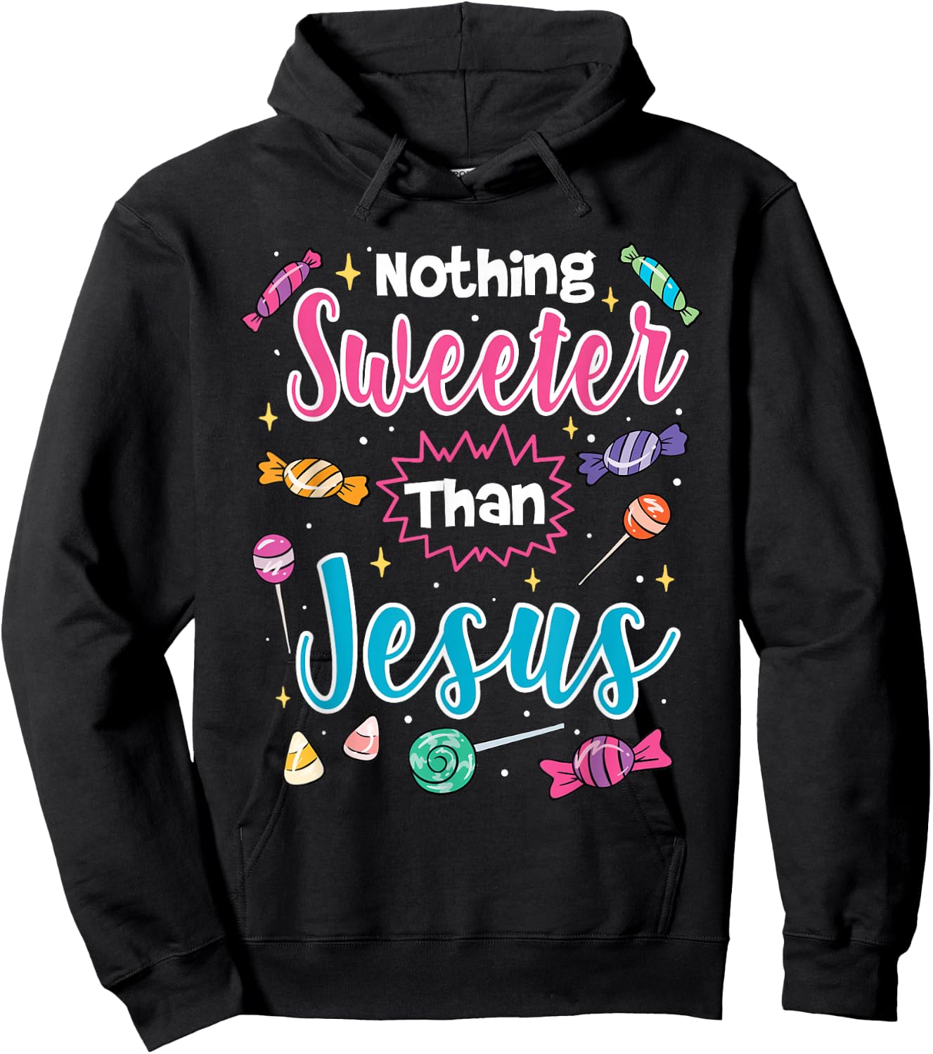 Nothing Sweeter Than Jesus Christian Faith Candy Hoodie - Hoodie | Black
