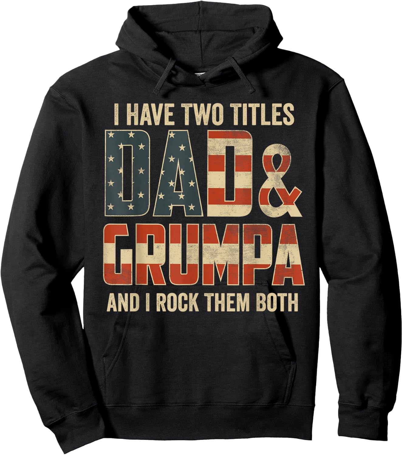 I Have Two Titles Dad Grumpa Rock Them Both Patriotic Hoodie - Hoodie | Black